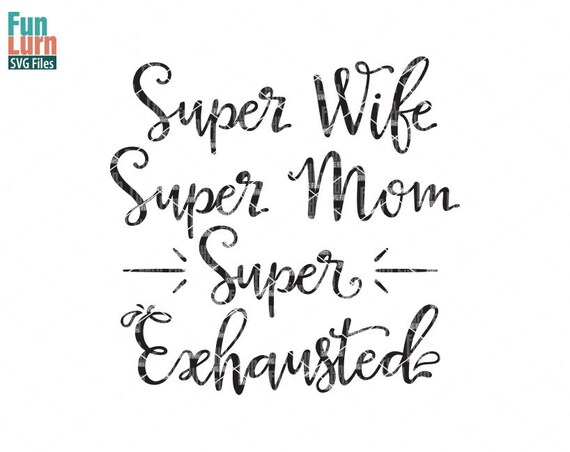 Super Mom Super Wife Super Exhausted Super Tired Mom Life Etsy
