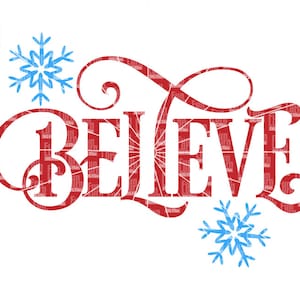 Believe SVG, Believe, Christmas, word art, clipart, Christmas Spirit, snowflakes , svg png dxf eps use with Silhouette Cameo, Cricut Air etc