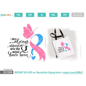 perte infantile SVG, svg mémorial, je me demanderai toujours qui vous auriez été, la mémoire aimante, bébé, chagrin, fausse couche, svg png dxf eps zip