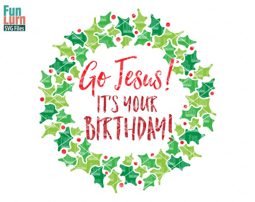 Go Jesus Its Your Birthday Wreath Christmas SVG Christian - Etsy