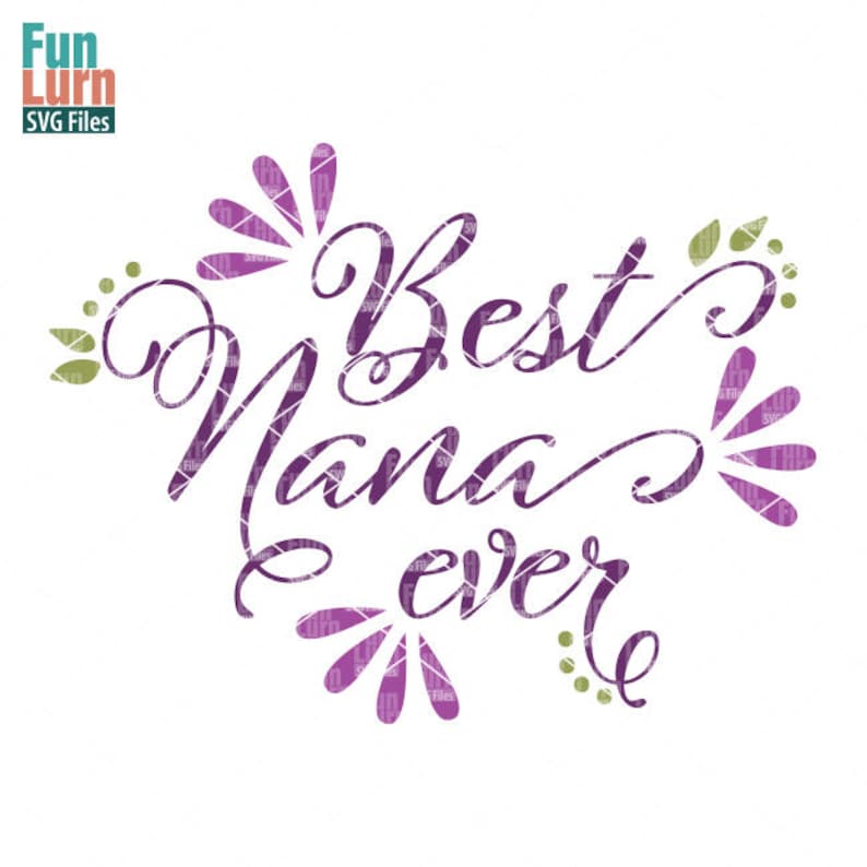 Free Free 200 Best Nana Ever Svg Free SVG PNG EPS DXF File