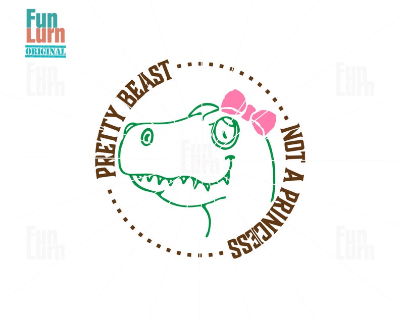 Not a Princess svg cricut etc. Pretty Beast Dinosaur T shirt design SVG to use with Silhouette cameo Dino Girl Jurassic,Girl,feed me