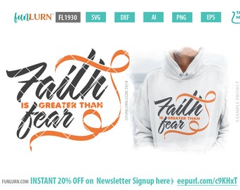 Faith is Greater Than Fear SVG, Awareness Ribbon (Digital File)