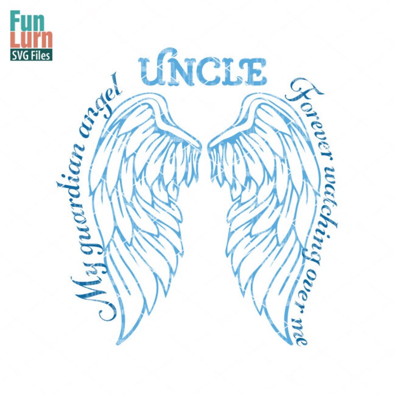 Download Angel SVG My guardian angel SVG Uncle In memory of loving ...