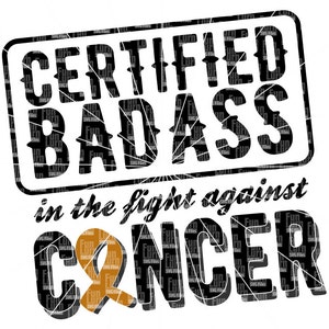 Appendix Cancer svg, Certified Badass in the fight against cancer,faith, hope, strength,  Amber Awareness Ribbon svg,Fighter svg png dxf eps