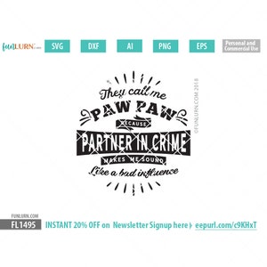 Sie nennen mich Paw Paw, weil Partner in Verbrechen lässt mich klingen wie ein schlechter Einfluss, Vatertag Svg, Geschenk, Shirt, Opa Svg, Png dxf eps
