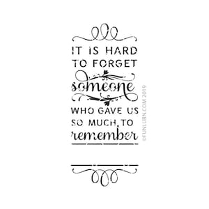Il est difficile d’oublier quelqu’un qui nous a tant donné de se souvenir svg, dans la mémoire aimante, Memorial svg, en souvenir svg, dans la mémoire amoureuse svg