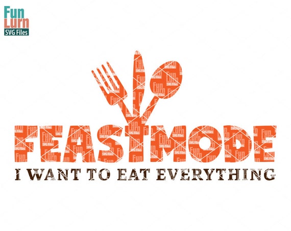 Feast Mode Svg Turkey Roast Thanksgiving Svg Dxf Eps Png Etsy
