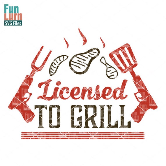 Download Father S Day Svg Licensed To Grill Svg Grill Bbq Etsy