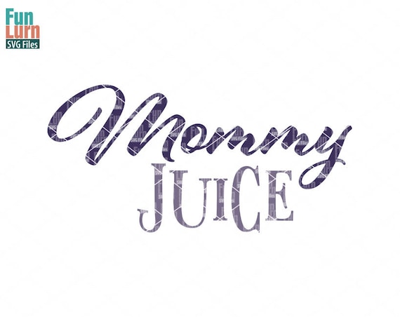 Download Mommy Juice Mother's day coffee wine glass Life SVG | Etsy