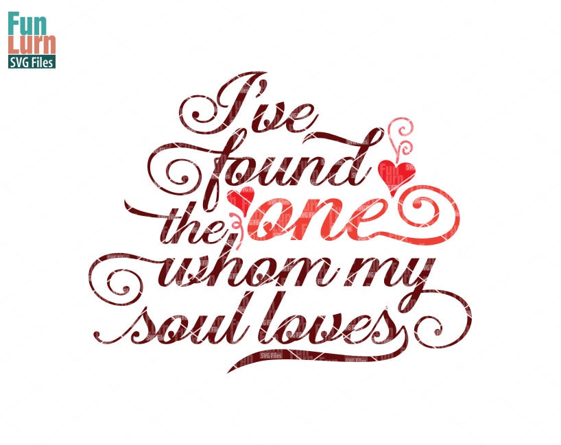 Download I have found the one svg whom my soul loves Song of ...