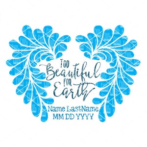 baby verlies SVG, te mooi voor earth SVG, ter nagedachtenis aan, liefdevolle geheugen, vleugels, baby, rouw, verdriet, miskraam, svg png dxf eps zip
