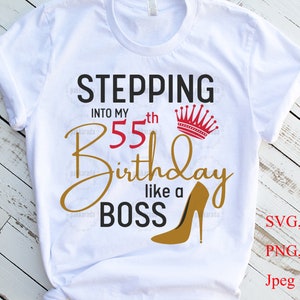 Entrando nel mio 55esimo Like A BOSS SVG, 55esimo compleanno in formato Svg, 55 e favoloso Svg, 55 anni di compleanno in formato Svg, cinquantacinque compleanno in formato Svg