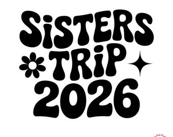 Sisters Trip 2026 SVG, Vacation Squad Matching Family Design (Digital Download)