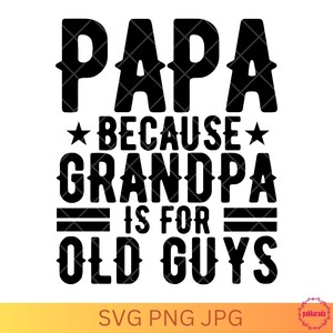 Puede incluir: Gráfico de texto en blanco y negro que dice "Papá porque abuelo es para viejos".