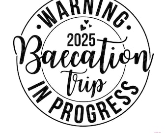 2025 Warning Baecation Trip In Progress, Couples Vacation Svg, Vacay Squad, Beach Trip, Svg File for Cricut, Digital Download