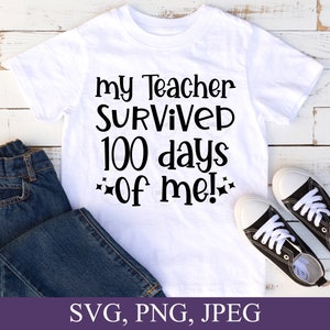 My Teacher Survived 100 Days Of Me Svg, 100 Days School Svg, 100th Day Of School Svg, 100 Days Shirt Svg, Svg Files For Cricut, PNG