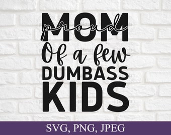 Stolze Mutter von ein paar Dummköpfen Kinder SVG, Mama Zitat Spruch, lustige Mama Shirt Design, Mama Geschenkideen, Geschenk für Mutter, SVG Datei für Cricut