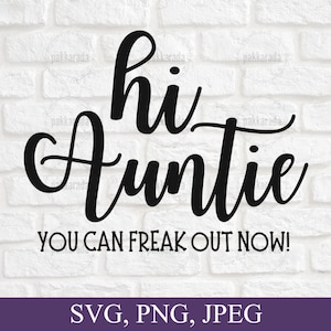 Salut tante, vous pouvez paniquer maintenant Svg, Annonce de bébé, Tante Svg, Nouveau bébé Svg, Cadeaux de sœur Svg, Révélation de grossesse Onesie Svg