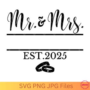 Mr and Mrs EST 2025 Svg, Wedding Svg, Married svg, Love Svg, Wedding sign, Svg files for cricut, Instant Download