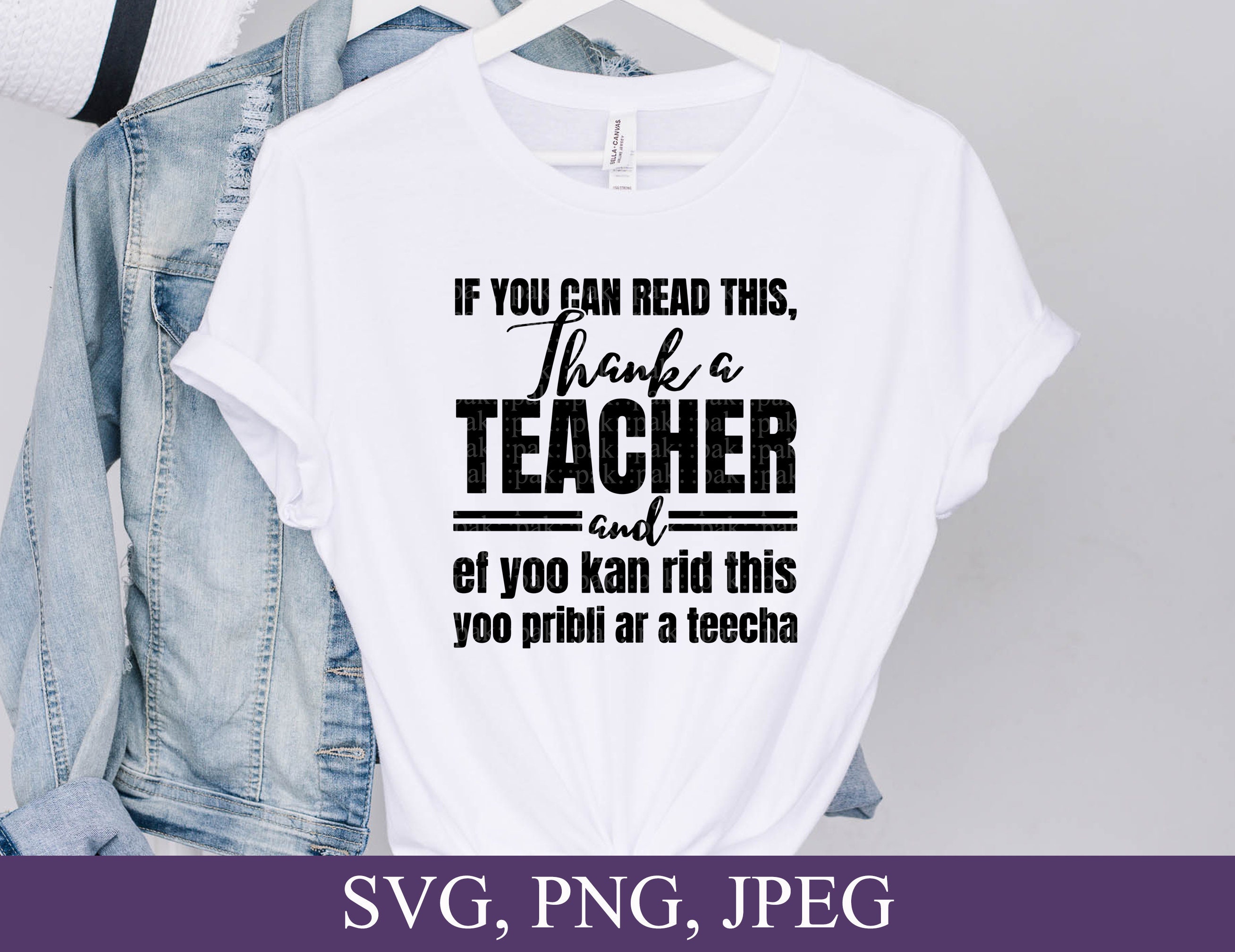 If You Can Read This, Thank A Teacher T-Shirt If You Can Read This, Thank A Teacher T-Shirt