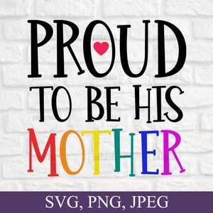 Stolz darauf, seine Mutter zu sein SVG, Transgender, LGBTQ SVG, Stolz SVG, Stolz SVG, SVG-Dateien für Cricut, digitaler Download