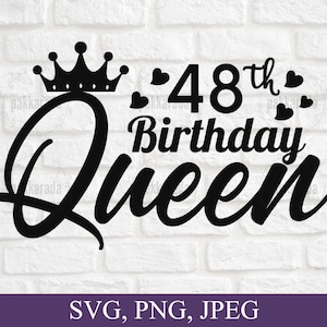 48th Birthday Queen Svg, 48th Birthday Svg, 48th Birthday Gifts Svg, Birthday Queen Svg, Png, Digital Download, Cut file, Cricut