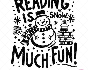 Reading Is Snow Much Fun!, Bookworm, Winter Season, Snowflake, Loves Reading Books, Funny Holiday, Svg Png Eps Files, Digital Download