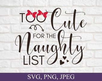 Too Cute For The Naughty List Svg, Funny Christmas Svg, Baby Christmas Svg, Christmas Svg, Christmas Gift For Kids Svg, Svg Files For Cricut