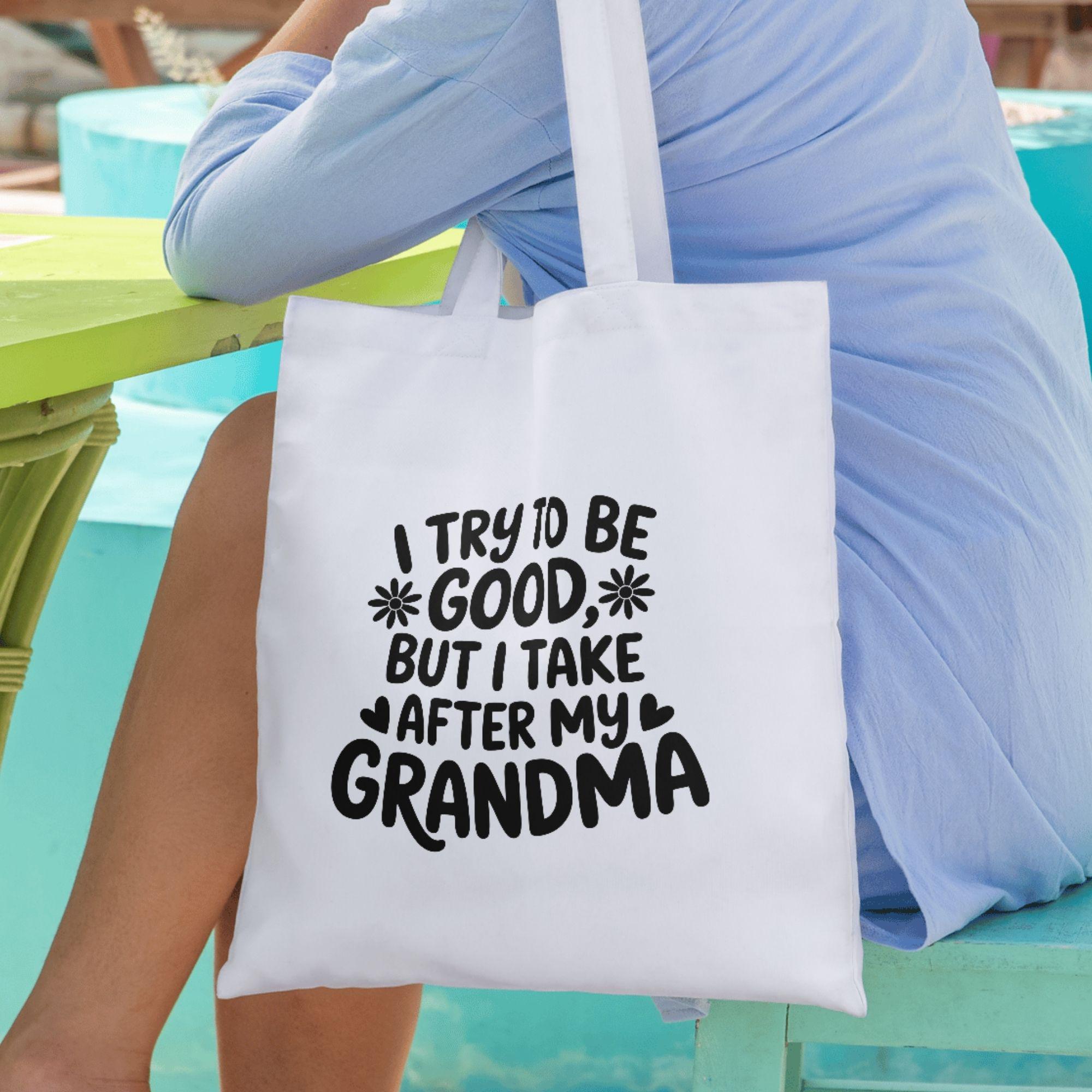 Funny Grandma SVG – I Try to Be Good but I Take After My Grandma