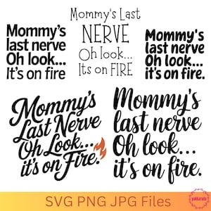 Der letzte Nerv der Mama...Oh look...its on fire svg, lustige Kerze svg, lustiges Mutterzitat svg, Mama Geburtstagsgeschenk, lustiges Muttertagsgeschenk svg Cricut