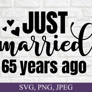 Acaba de casarse hace 65 años svg, aniversario svg, matrimonio svg, parejas svg, tarjeta de aniversario svg, 65 aniversario de boda svg para Cricut