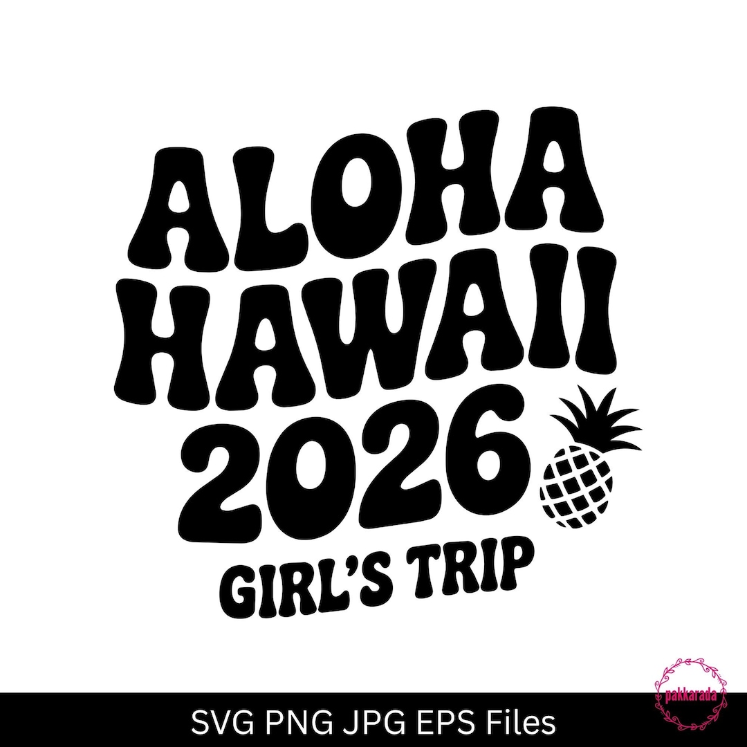 Girls Trip Aloha Hawaii 2026 SVG, Summer Vacation Matching Shirt