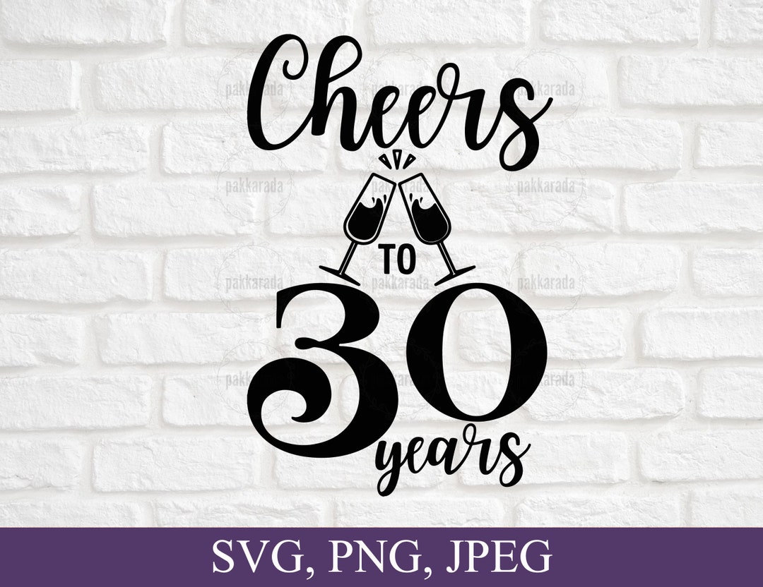 30th-birthday-svg-cheers-to-30-years-svg-file-30th-etsy-denmark