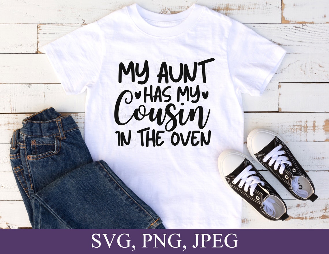 My Aunt Has My Cousin in the Oven Svg Baby Announcement - Etsy
