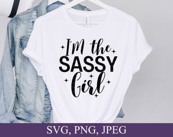 I'm The Sassy Girl, Girl Svg, Sassy Svg, Gift For Her, Svg For Cricut, Digital Download