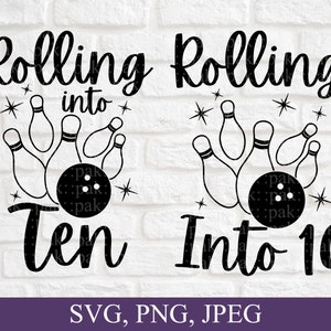 Rolling Into 10, 10th Birthday, 10 Years Birthday, Bowling Lover, Funny Gift For 10th Birthday, Svg For Cricut, Png Files, Digital Download
