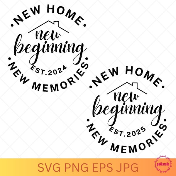 New Home, New Beginning, New Memories EST 2024, 2025, First House, Housewarming Gift, New Home Ornament, Home Decor, Svg Files For Cricut