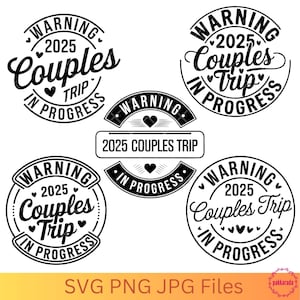 2025 Warnung Paare Reise in Bearbeitung svg, Paare Urlaubsreise, Vacay Squad, Beach Trip, svg Datei für Cricut, digitaler Download