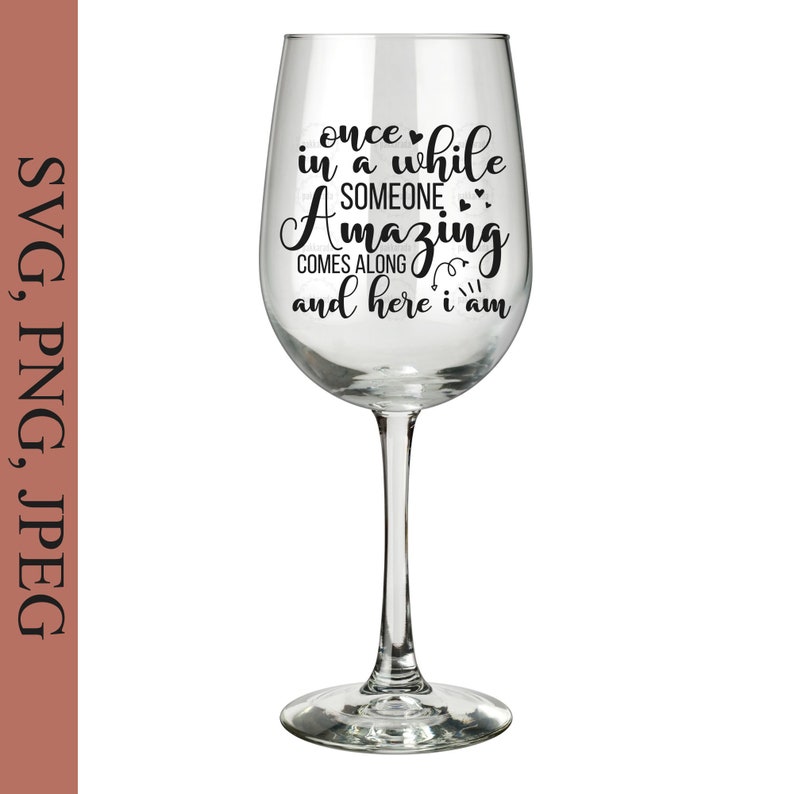 Once in a While Someone Amazing Comes Along and Here I Am SVG, Be ...