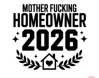 Funny Homeowner 2026 SVG – housewarming gesneden bestand, nieuw huiscadeau (digitale download)