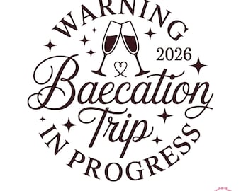 2026 Baecation Trip In Progress SVG, Couples Vacation Design (Digital Download)