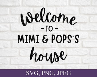 Welcome to Mimi & Pops's house Svg, Welcome Doormat Svg, Welcome Sign Svg, Grandparents Doormat Svg, Gift For Grandparents, Cricut Svg