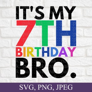 It&#39;s My 7th Birthday Bro. Svg, Level 7 Unlocked, Birthday Boy Svg, 7th Birthday Gift, Seven Year Old, Svg File For Cricut, Digital Download