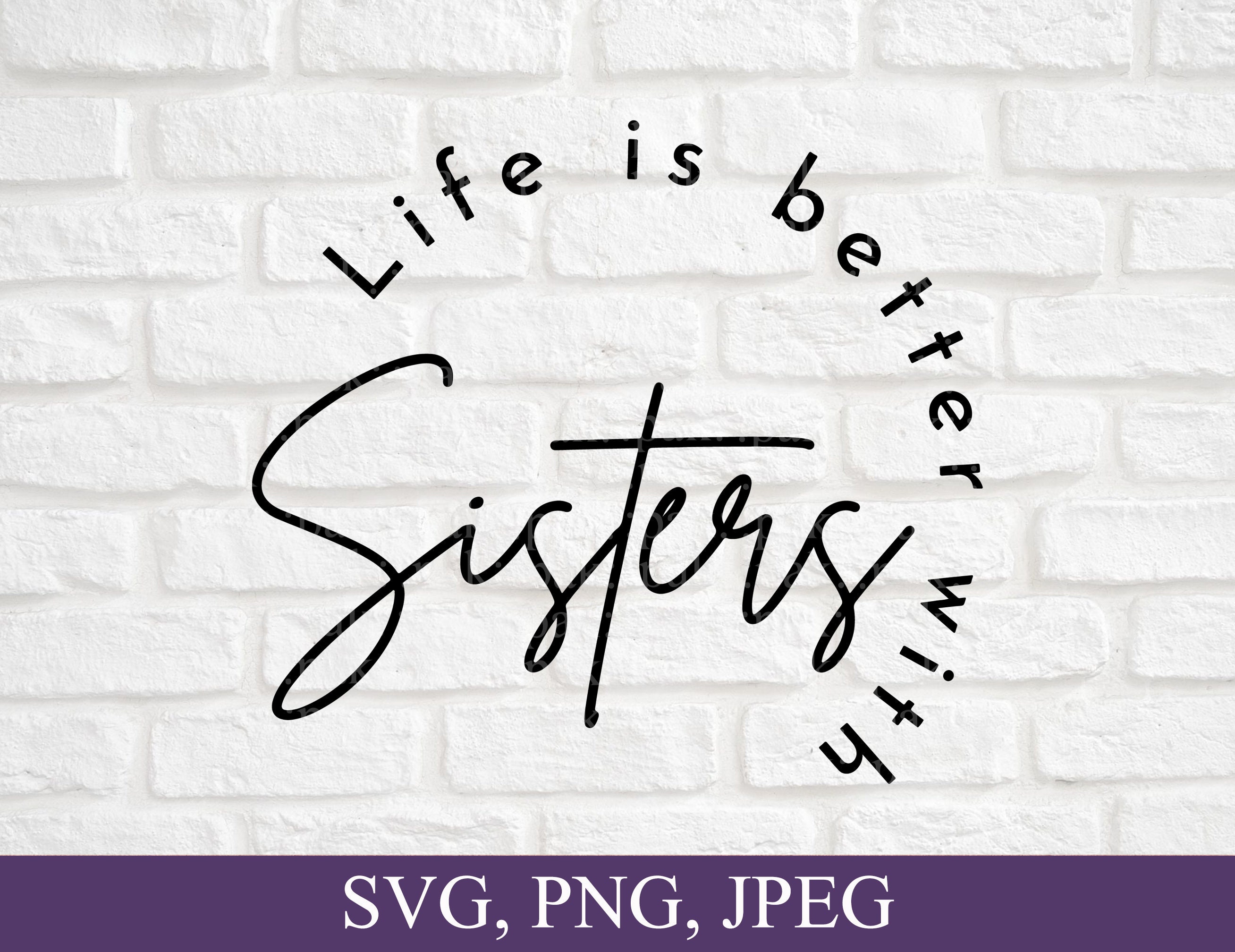 Life is Better With Sister Svg Sister Svg Family Svg Gift Etsy