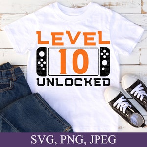 Level 10 Unlocked, 10th birthday Svg, Birthday Boy Svg, 10th Birthday Gift,  Svg File For Cricut, Digital Download