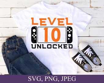 Level 10 Unlocked, 10th birthday Svg, Birthday Boy Svg, 10th Birthday Gift,  Svg File For Cricut, Digital Download