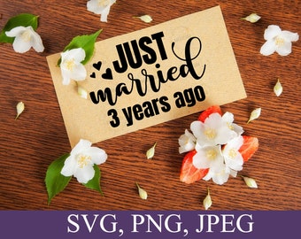 Just Married Years Ago Svg, Anniversary Svg, Marriage Svg