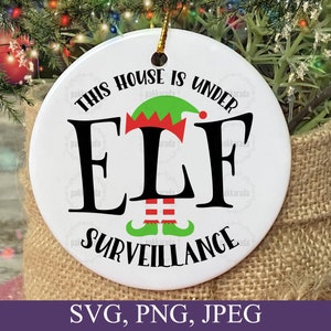 Elf surveillance Svg, Christmas Svg, This house is under Elf surveillance Svg, Cutting file, Svg For Cricut, Xmas Home Decoration