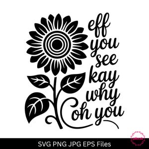 Solros Svg, Rolig Sarkastisk T-shirt Design, Cricut-filer (Digital Nedladdning)